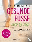 Bowman, Katy - Gesunde Füße - step by step