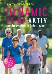 Bowman, Katy - Dynamic Aging - Aktiv und beweglich in jedem Alter