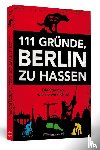 Knall, Kristjan - 111 Gründe, Berlin zu hassen