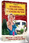 Twilfer, Kai - Schantall, tu ma die Omma Tschüss rufen!