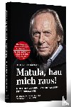 Gärtner, Claus Theo, Gärtner, Sarah - Matula, hau mich raus! Handsigniert mit Hörbuch, nummerierte und limitierte Sonderausgabe