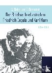  - Der Briefwechsel zwischen Friedrich Engels und Karl Marx