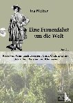 Pfeiffer, Ida - Eine Frauenfahrt um die Welt