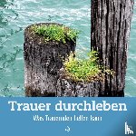 Bitzer, Stefan - Trauer durchleben