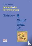  - Lehrbuch der Psychotherapie / Bd. 5: Psychoanalytische und tiefenpsychologisch fundierte Kinder- und Jugendlichenpsychotherapie