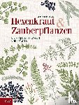 Weidner, Christopher A. - Hexenkraut & Zauberpflanzen