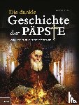 Lewis, Brenda Ralph - Die dunkle Geschichte der Päpste