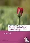Immenschuh, Ursula, Marks, Stephan - Scham und Würde in der Pflege