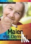 Kießling, Horst, Kießling, Bärbel, Osten, Birgit - Malen mit Demenz - das Praxishandbuch