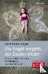 Neumeyer, Anna-Elisabeth, Neumeyer, Annalisa - Die Angst vergeht, der Zauber bleibt