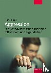 Hopf, Hans - Aggression in psychodynamischen Therapien mit Kindern und Jugendlichen