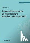 Wagner, Sylvia - Arzneimittelversuche an Heimkindern zwischen 1949 und 1975