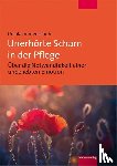 Immenschuh, Ursula - Unerhörte Scham in der Pflege