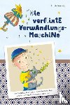 Homeier, Schirin - Die verflixte Verwandlungsmaschine
