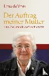 Vries, Erna de - Der Auftrag meiner Mutter