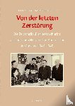  - Von der letzten Zerstörung