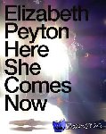 Holten, Johan, Kazanjian, Dodie - Elizabeth Peyton - Here She Comes Now