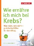 Krause-Fabricius, Gisela - Wie ernähre ich mich bei Krebs?