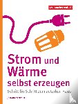 Spruth, Johannes - Strom und Wärme selbst erzeugen