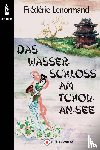 Lenormand, Frédéric - Das Wasserschloss am Tchou-An-See