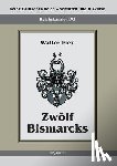 Flex, Walter - Reichskanzler Otto von Bismarck - Zwoelf Bismarcks