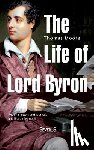 Moore, Thomas (Professor and Chairman Department of Reproductive Medicine University of California San Diego School of Medicine La Jolla CA) - The Life of Lord Byron