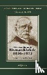 Von Bismarck, Otto - Otto Furst von Bismarck - Bismarckbriefe 1836-1872. Herausgegeben von Horst Kohl