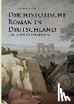 Du Moulin Eckart, Richard Graf - Der historische Roman in Deutschland und seine Entwicklung