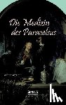 Hartmann, Franz - Die Medizin des Theophrastus Paracelsus von Hohenheim