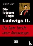 Muller, Franz Carl - Die letzten Tage Ludwigs II.