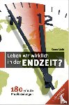 Liebi, Roger - Leben wir wirklich in der Endzeit?