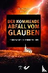 Hitchcock, Mark, Kinley, Jeff - Der kommende Abfall vom Glauben