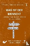 Lennox, John, Gooding, David - Was ist der Mensch?