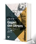 Lennox, John - Gegen den Strom