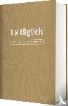  - 1x täglich