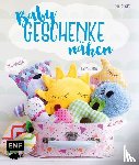 Starke, Lena - Babygeschenke nähen