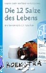 Wolffskeel von Reichenberg, Angelika - Die 12 Salze des Lebens. Biochemie nach Dr. Schüßler - Kompakt-Ratgeber