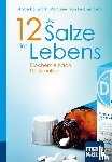 Wolffskeel von Reichenberg, Angelika - Die 12 Salze des Lebens. Biochemie nach Dr. Schüßler