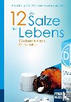 Wolffskeel von Reichenberg, Angelika - Die 12 Salze des Lebens. Biochemie nach Dr. Schüßler - Kompakt-Ratgeber