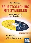 Neumayer, Petra Rosa - Selbstcoaching mit Symbolen. Die heilsame Arbeit mit der Symbolscheibe