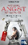 Winter, Andreas - Was deine Angst dir sagen will