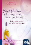 Casagrande, Christina - Bachblüten in Schwangerschaft,Geburt und Stillzeit