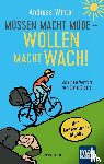 Winter, Andreas - Müssen macht müde - Wollen macht wach!