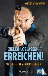 Winter, Andreas - Zielen - loslassen - erreichen!