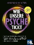 Winter, Andreas - Wie unsere Psyche tickt