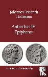 Hoffmann, Johannes Friedrich - Antiochus IV. Epiphanes