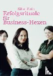Foth, Silke - Erfolgsrituale für Business-Hexen