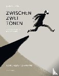 Sildre, Joonas - Zwischen zwei Tönen. Aus dem Leben des Arvo Pärt