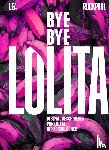 Ruckpaul, Lea, Voland & Quist - Bye Bye Lolita
