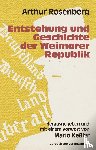 Rosenberg, Arthur - Entstehung und Geschichte der Weimarer Republik